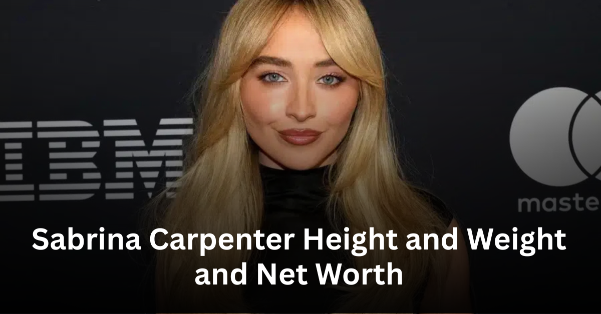 Sabrina Carpenter Height and Weight